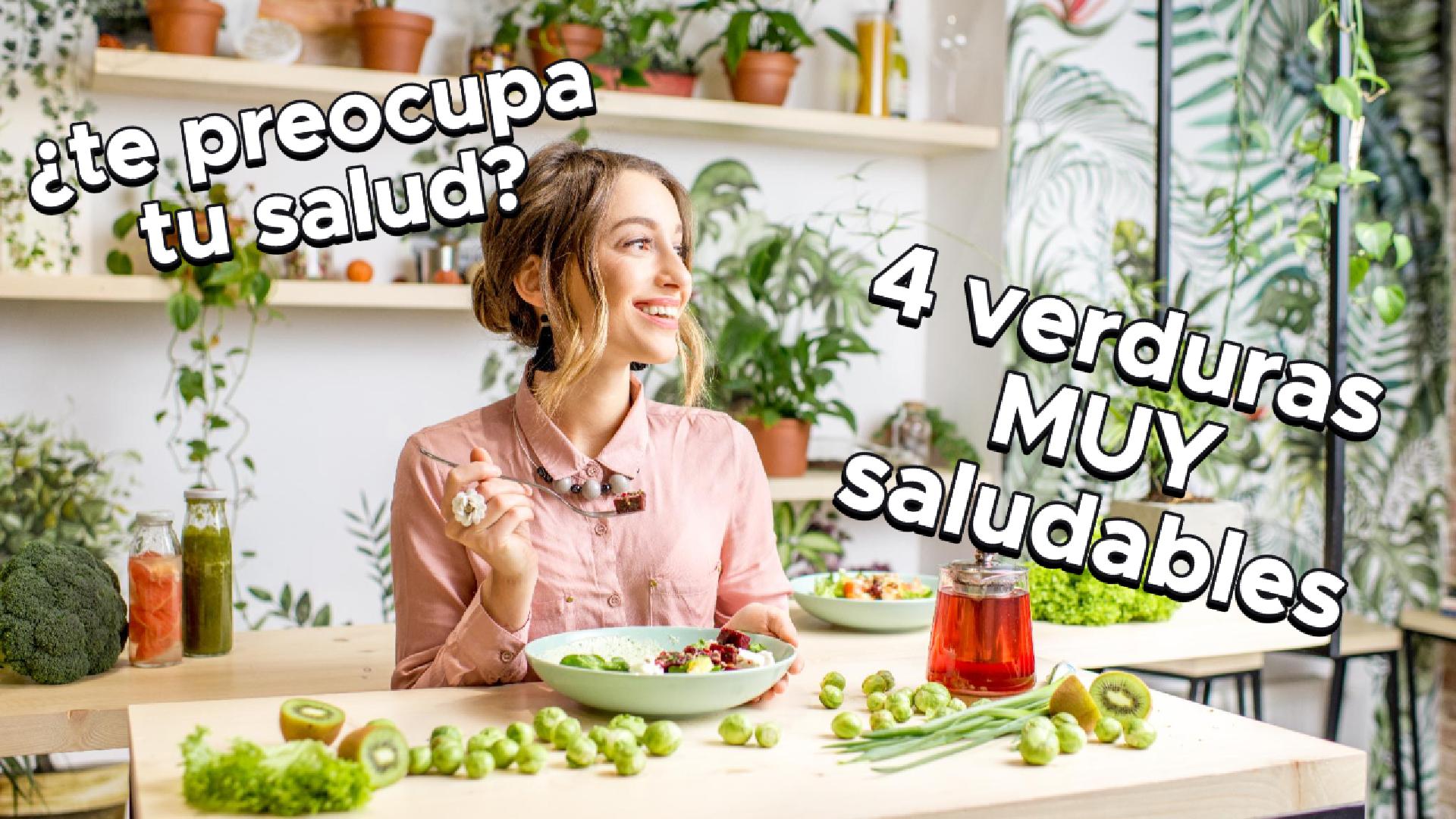 4 vegetales altamente beneficiosos para tu salud